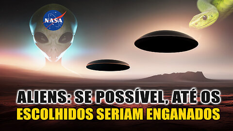 OVNIS E ALIENS "CAÍDOS": SE POSSÍVEL, ATÉ OS ESCOLHIDOS SERIAM ENGANADOS