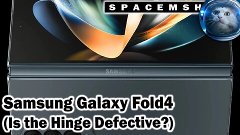 Does Samsung Galaxy Fold4 Have a Defective Hinge?
