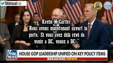 Kevin McCarthy: "...maintenant ouvert la porte. Si vous avez déjà rêvé de venir a DC, venez a DC."