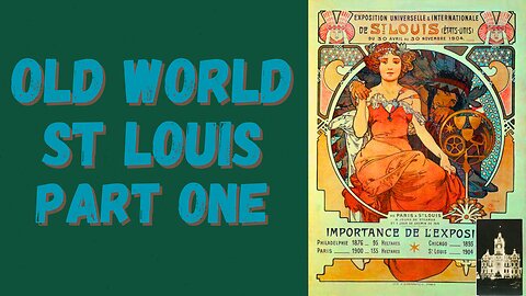 Old World St Louis: Part One