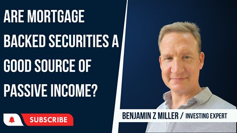 Are mortgage backed securities a good source of passive income?