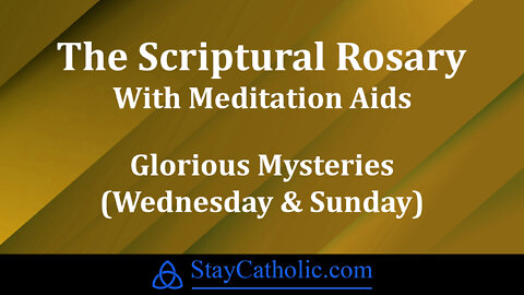 Scriptural Rosary - The Glorious Mysteries