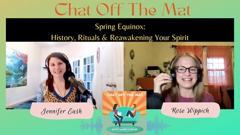 Chat off The Mat: Spring Equinox - Rituals and Awakening your Spirit