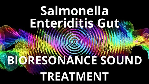 Salmonella Enteriditis Gut_Sound therapy session_Sounds of nature