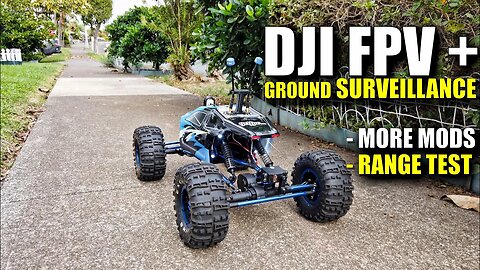 DJI Digital FPV+ 50mbps Ground Surveillance Range Test on RC Rock Crawler + MORE MODS!