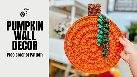 Crochet Pumpkin Wall Hanger- Free Crochet Fall Home Decor Pattern