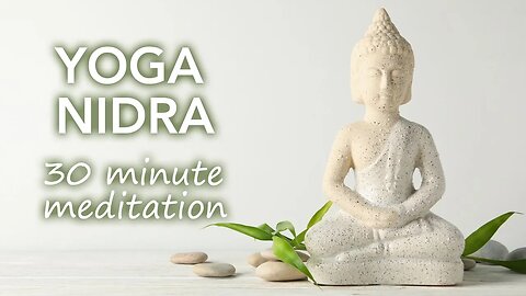 Yoga Nidra Meditation (30 minutes) - Suitable for beginners