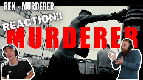 Ren - Murderer | REACTION VIDEO