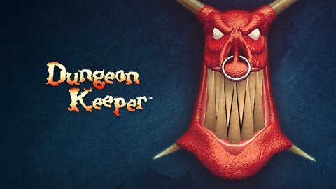 Dungeon Keeper: Evil Is Good! (Levels 1-3)