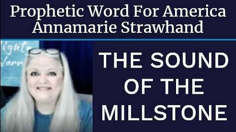 Prophetic Word For America - The Sound of The Millstone