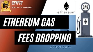 Ethereum Gas Fees are Dropping