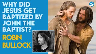 Robin Bullock: Why Did Jesus Get Baptized? | May 10 2021