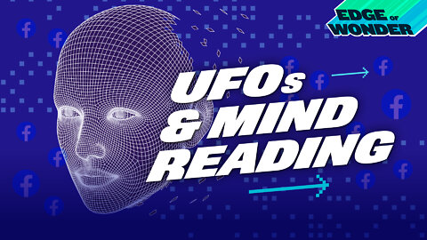 Mind Reading AI & Real UFOs - Real Headlines, Weirder News [Edge of Wonder Live]