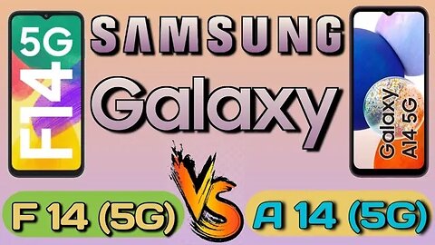 Samsung Galaxy A14 5G Vs Samsung Galaxy F14 5G