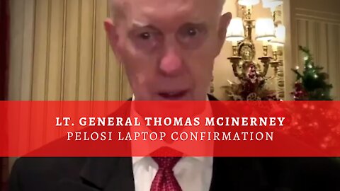 Lt. General Thomas McInerney: PELOSI LAPTOP CONFIRMATION