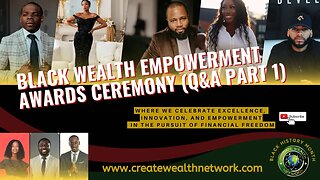 Questions and Answers from the Award Recipients at the Black Wealth Empowerment Awards Part 1