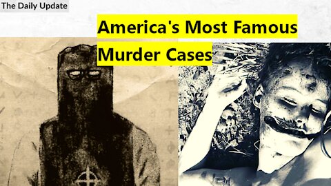 Top 3 - America's Most Famous Murder Cases | The Daily Update