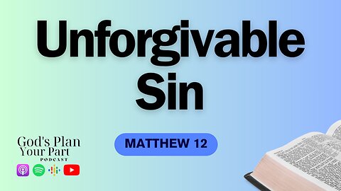 Matthew 12 | The Sabbath Controversy and the Mystery of the Unforgivable Sin