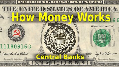 How Money Works - Part 3 - History of the Central Banks