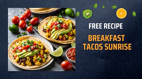 Free Breakfast Tacos Sunrise Recipe 🌅🌮