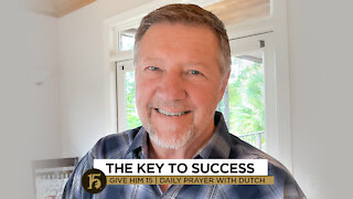 The Key to Success | Give Him 15: Daily Prayer with Dutch | October 26, 2021
