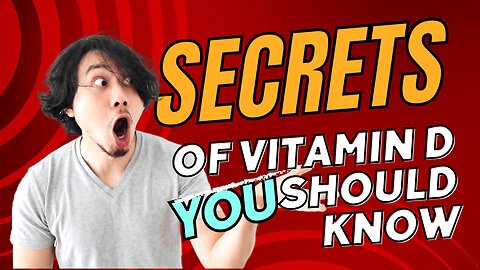 Secrets about Vitamin D ,everyone should know