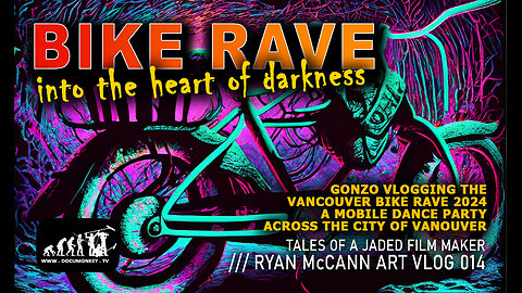 Art Vlog 014 - Bike Rave into the Heart of Darkness