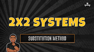 2x2 Systems | Substitution Method