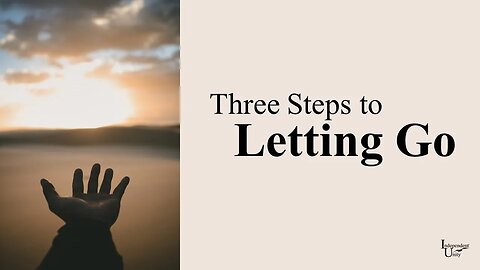 Three Steps to Letting Go