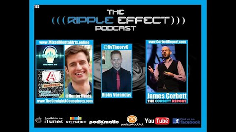 The Ripple Effect Podcast #163 (James Corbett & Hunter Maats | Past, Present & Future of Education)