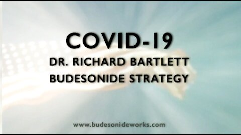 Covid-19 - Dr. Richard Bartlett - Budesonide Strategy