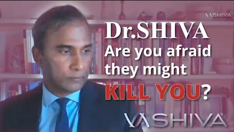 Dr.SHIVA ANSWERS: Are You Afraid They May KILL YOU?
