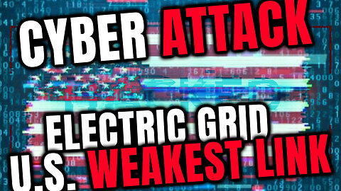 🔌Total Electric Grid Shutdown - U.S. Nation Wide CYBER ATTACK - Americas Weakest Link🌐