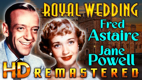 Royal Wedding - FULL MOVIE - HD Remastered - Starring Fred Astaire & Jane Powell