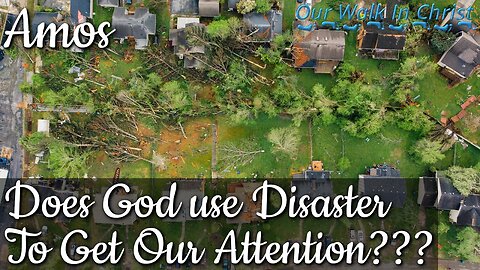 God Uses Disaster to Get Your Attention