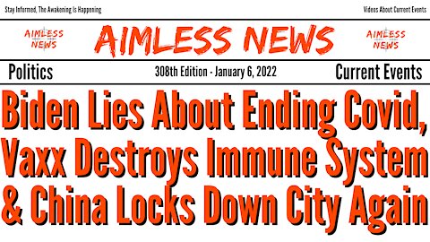 Biden Lies About Ending Covid, Vaxx Destroys Immune System & China Locks Down City Again