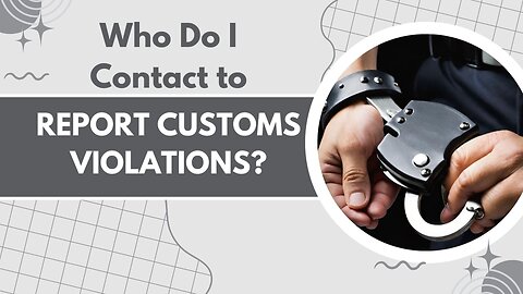 How to Report Suspicious Activity to Customs Authorities
