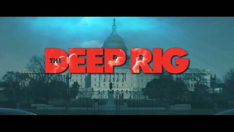 New Film 'DEEP RIG' Proves The 2020 Election Was Stolen!