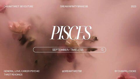 PISCES Monthlies September / Timeless #allsigns #zodiac #taroscope #pisces