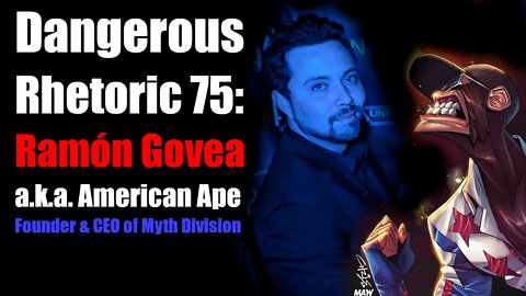Dangerous Rhetoric 75: Ramón Govea, Founder & CEO of Myth Division