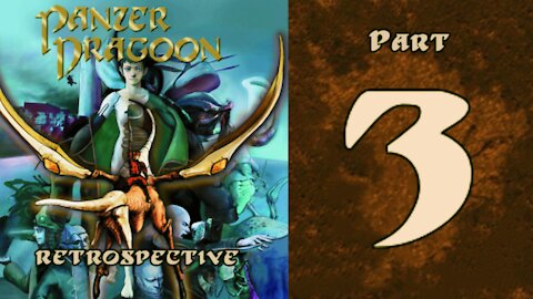 Panzer Dragoon Retrospective - Part 3