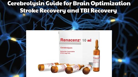 Cerebrolysin Guide for Brain Optimization Stroke Recovery and TBI recovery