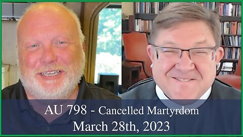Anglican Unscripted 798 - Cancelled Martyrdom
