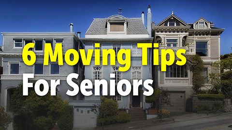 6 Moving Tips For Seniors