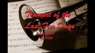 Trumpet of the last few Days Episode 33