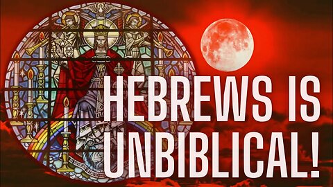 THE AUTHOR OF HEBREWS LIED TO YOU! HERE IS WHY...