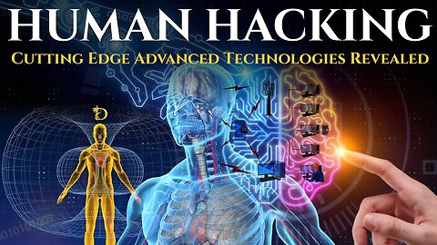 Human Hacking: Advanced Technologies Revealed - Part 1