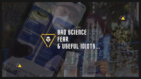 Bad Science, Fear & Useful Idiots