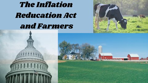 How The Inflation Reduction Act Will Affect Farmers...And You