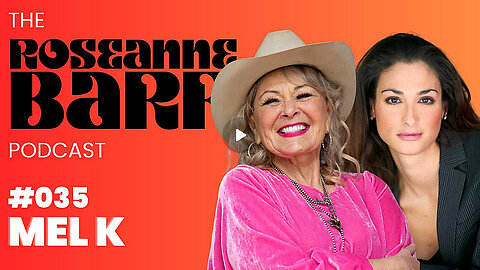 Mel K & Roseanne Barr | A Captured Country: Who Are “They” | 2-17-24